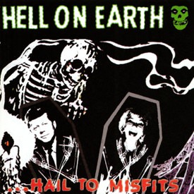 Hell On Earth... Hail The Misfits (1996)